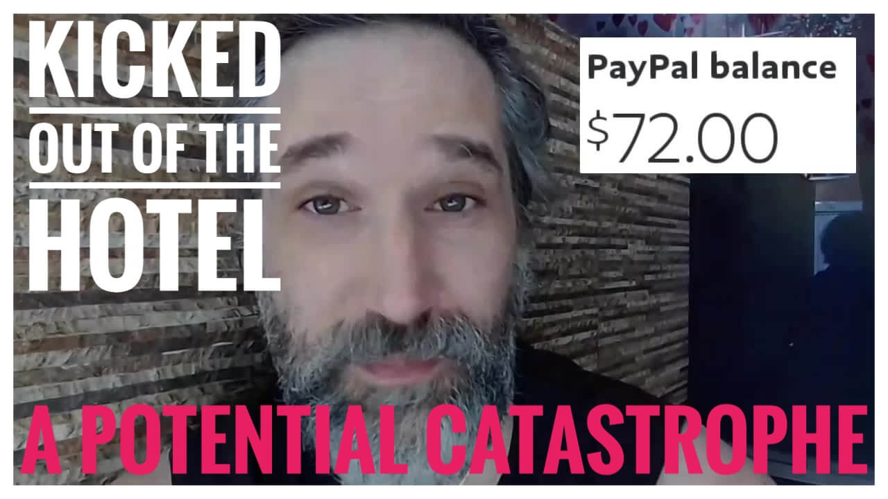 Kicked out of the hotel a potential catastrophe —